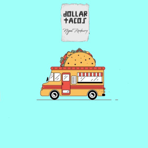 Album Dollar Tacos (Explicit) from Nigel Roxbury
