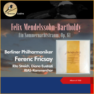 อัลบัม Ein Sommernachtstraum, Op. 61 (Album of 1950) ศิลปิน Berliner Philharmoniker