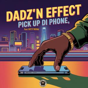 Dadz 'N Effect的專輯Pick Up Di Phone (feat. Cutty Boom)