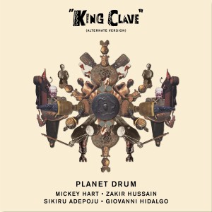 Mickey Hart / Zakir Hussain / Sikiru Adepoju / Giovanni Hidalgo的專輯King Clave (Alternate Version)