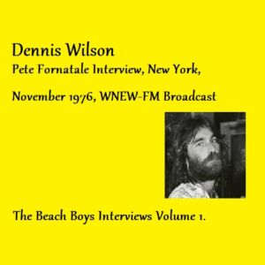 Dennis Wilson的专辑Pete Fornatale Interview, New York, November 1976, WNEW-FM Broadcast - The Beach Boys Interviews Volume 1 (Remastered)