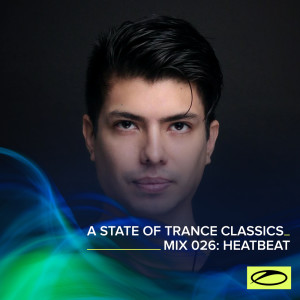 Heatbeat的专辑A State Of Trance Classics - Mix 026: Heatbeat