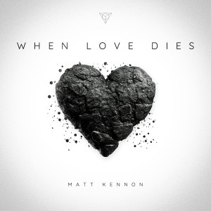 Matt Kennon的專輯When Love Dies