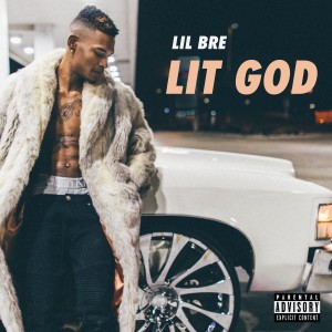 Lil Bre的專輯Lit God - EP (Explicit)