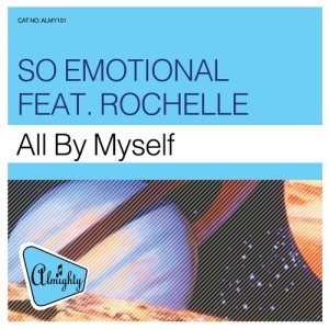 收聽So Emotional的All By Myself (Almighty Definitive Mix)歌詞歌曲