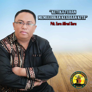 Listen to Ketika Tuhan Memulihkan Keadaan Kita song with lyrics from Pdt. Esra Alfred Soru