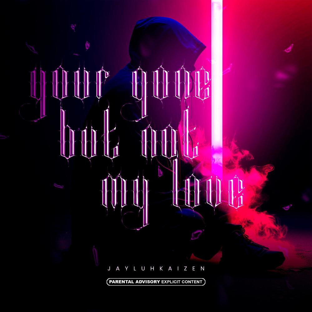 your gone but not my love (Explicit)