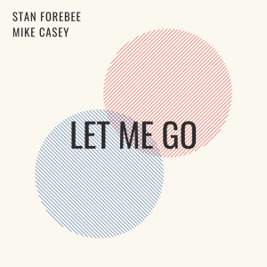 Album Let Me Go from Stan Forebee