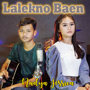Dengarkan Lalekno Baen (Acoustic Version) lagu dari Nadya Jessica dengan lirik