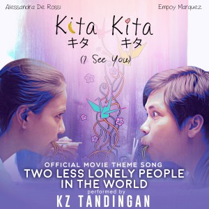 收聽KZ Tandingan的Two Less Lonely People in the World (Theme Song) (From "Kita Kita")歌詞歌曲