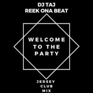 Album Welcome To The Party (feat. DJ Taj) [Jersey Club Remix] (Explicit) oleh DJ Taj