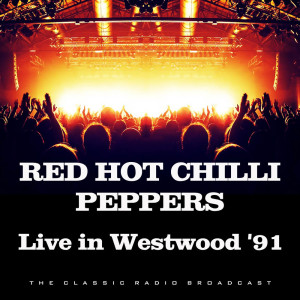Album Live in Westwood '91 from Red Hot Chili Peppers