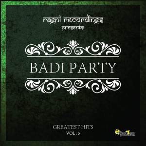 Greatest Hits, Vol. 5 dari Badi Party