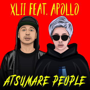 Listen to ATSUMARE PEOPLE (feat. APOLLO) song with lyrics from Xlii