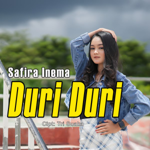 Listen to Duri Duri song with lyrics from Safira Inema