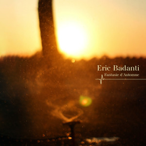 ดาวน์โหลดและฟังเพลง Fantasie d'Automne พร้อมเนื้อเพลงจาก Eric Badanti