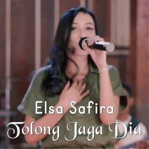 Dengarkan Tolong Jaga Dia lagu dari Elsa Safira dengan lirik