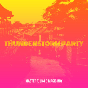 Thunderstorm Party dari Master T