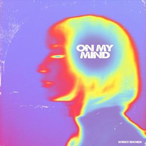 ดาวน์โหลดและฟังเพลง On My Mind พร้อมเนื้อเพลงจาก Korky Buchek