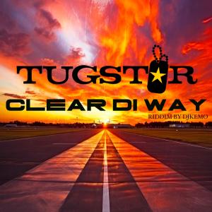 TugStar的專輯Clear Di Way (feat. Djkemo)