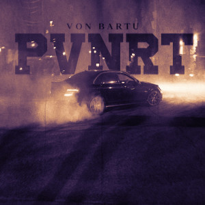 Listen to PVNRT song with lyrics from Von Bartu