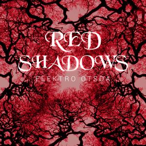 Listen to Red Shadows song with lyrics from Elektro Otsoa
