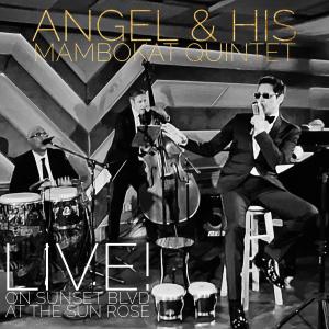 Angel的專輯Angel & His Mambokat Quintet (LIVE On Sunset Blvd!)