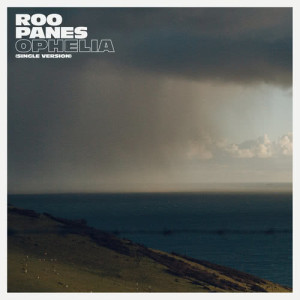 ดาวน์โหลดและฟังเพลง Ophelia (Single Version) พร้อมเนื้อเพลงจาก Roo Panes
