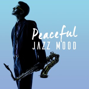 Jazzy Moods的專輯Peaceful Jazz Mood