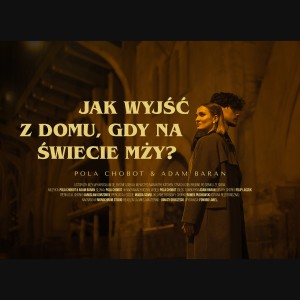 收听Pola Chobot & Adam Baran的Byś nie uciekał mi歌词歌曲