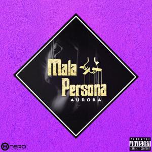 ดาวน์โหลดและฟังเพลง Mala Persona (Explicit) พร้อมเนื้อเพลงจาก Aurora