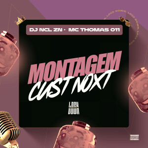 收聽DJ NCL ZN的Montagem Cust Noxt (Explicit)歌詞歌曲