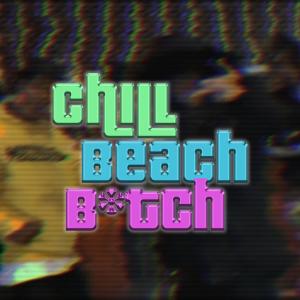 อัลบัม Chill Beach Bitch (feat. BATNIGHTZ, MeryJAME & DIAGAIN) [Explicit] ศิลปิน Datar
