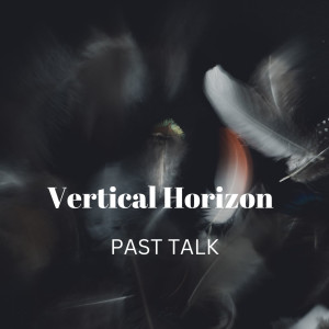 Past Talk dari Vertical Horizon