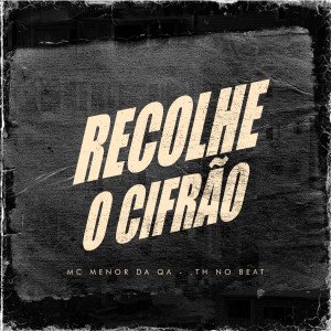 Listen to Recolhe o Cifrão (Explicit) song with lyrics from MC Menor Da Q.A