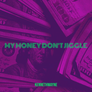 Listen to My Money Don't Jiggle (Explicit) song with lyrics from KennethWayne