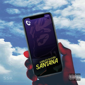 收听Ashley David的Santana (Explicit)歌词歌曲