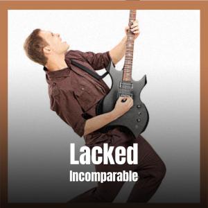 Various的专辑Lacked Incomparable