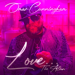 Album Love the Album from Omar Cunningham