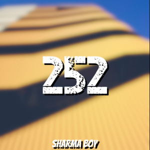 Listen to 252 (Explicit) song with lyrics from Sharma Boy
