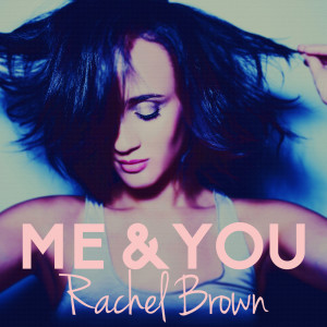 收听Rachel Brown的Me & You歌词歌曲