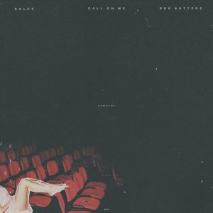 ดาวน์โหลดและฟังเพลง Call on Me พร้อมเนื้อเพลงจาก Dre Butterz
