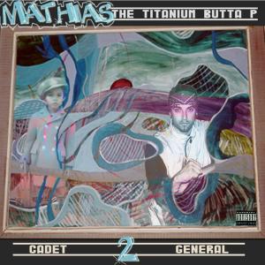 Mathias The Titanium的專輯Cadet to General (Explicit)
