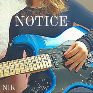收聽Nik的Notice歌詞歌曲