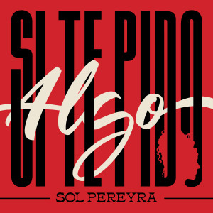 ดาวน์โหลดและฟังเพลง Si te pido algo พร้อมเนื้อเพลงจาก Sol Pereyra