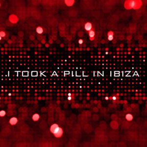 收聽The Harmony Group的I Took a Pill in Ibiza歌詞歌曲