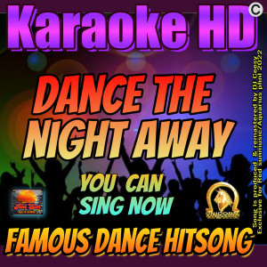 Listen to Dance the Night Away (2022 remastered & remixed - Karaoke Version) song with lyrics from DJ Ceesy