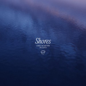 Album Shores oleh Lonely in the Rain