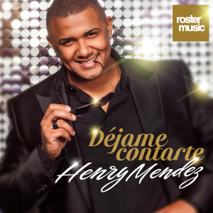 收聽Henry Mendez的Déjame Contarte歌詞歌曲