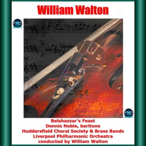 Liverpool Philharmonic Orchestra的专辑Walton: Belshazzar's Feast